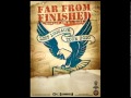 Far From Finished - Better Boy [HD]