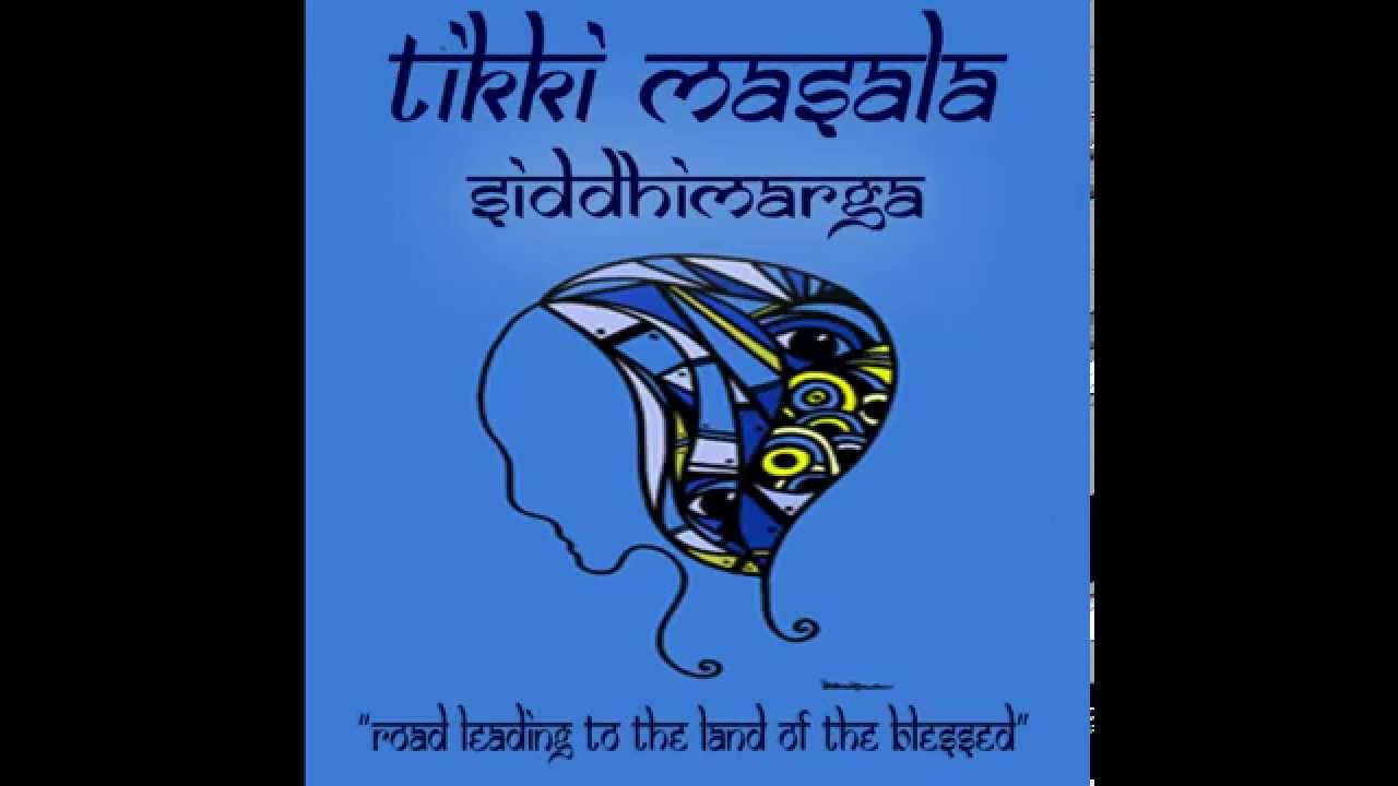 Tikki Masala - Siddhimarga Album mix set