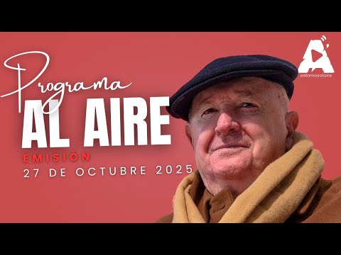 Programa Al Aire Lunes 27/10/25: Manolo Lapuente: un legado que trasciende generaciones