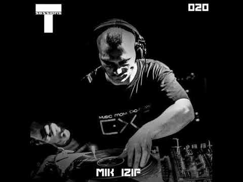 T SESSIONS 020 - MIK IZIF
