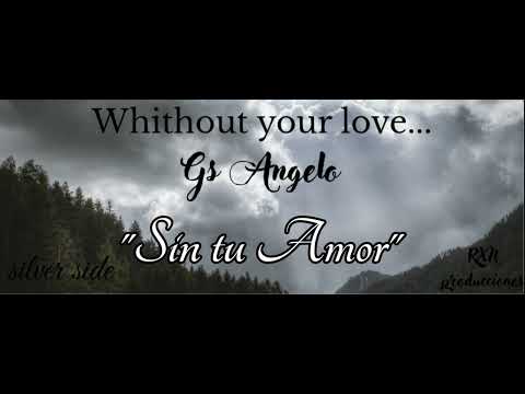 Sin tu amor-Gs Angelo(track01)
