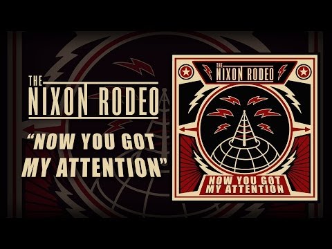 The Nixon Rodeo - Now You Got My Attention (Official Music Video)