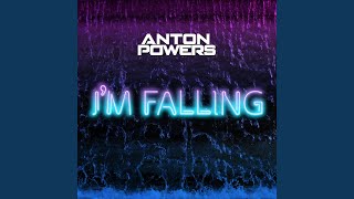 Anton Powers - I’m Falling video