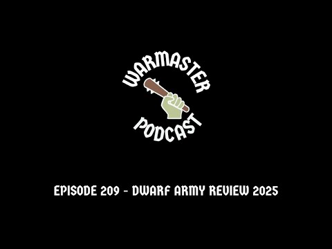 Episode 209 - Dwarf Army Review 2025