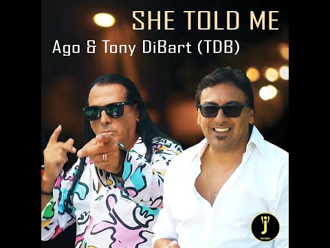 Ago & Tony DiBart (TDB) -  She Told Me  -  Official Video