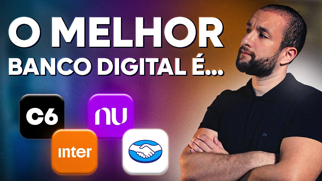 [2024] QUAL MELHOR BANCO DIGITAL? NUBANK, BANCO INTER, C6 BANK OU MERCADO PAGO?