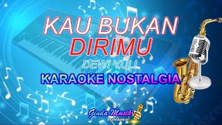 Download lagu Kau Bukan Dirimu Karaoke Nostalgia - Dewi Yull Nada Wanita #kaubukandirimu #karaoke #dewiyull mp3