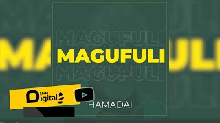 Hamadai - Magufuli (Official Audio)