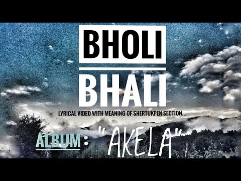 BHOLI BHALI official  Lyrical video with the meaning of SHERTUKPEN Section...