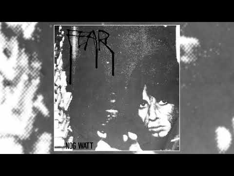 Nog Watt - Fear (Full EP)