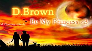 D.Brown - Be My Princess (Finest Of R n B )