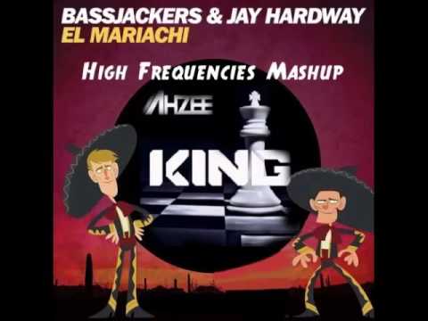 El Mariachi vs King ( High Frequencies Mashup )