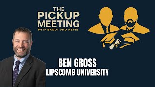 Ben Gross, Lipscomb University | The Pickup Meeting