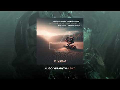 Dim Angelo & Nikko Sunset - Desert Rose (ft Maria Zitnikova) (Hugo Villanova Remix) (Official Audio)