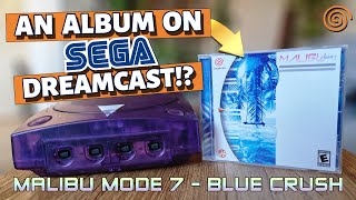 An Album On DREAMCAST?! | Malibu Mode 7 - Blue Crush