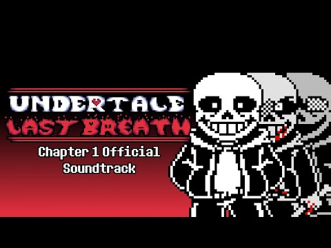 [UNDERTALE: Last Breath CH 1] Full Animated OST Video