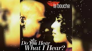 La Bouche - Do You Hear What I Hear?