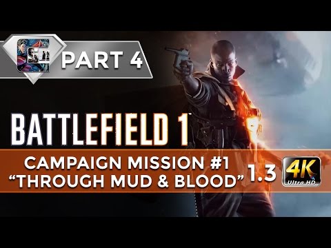 Battlefield 1 - Walkthrough / HARD - Mission 1 "Through Mud & Blood" Chapter 3 (4K/60FPS)