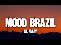 MOOD BRAZIL - LIL NAAY (Letra)