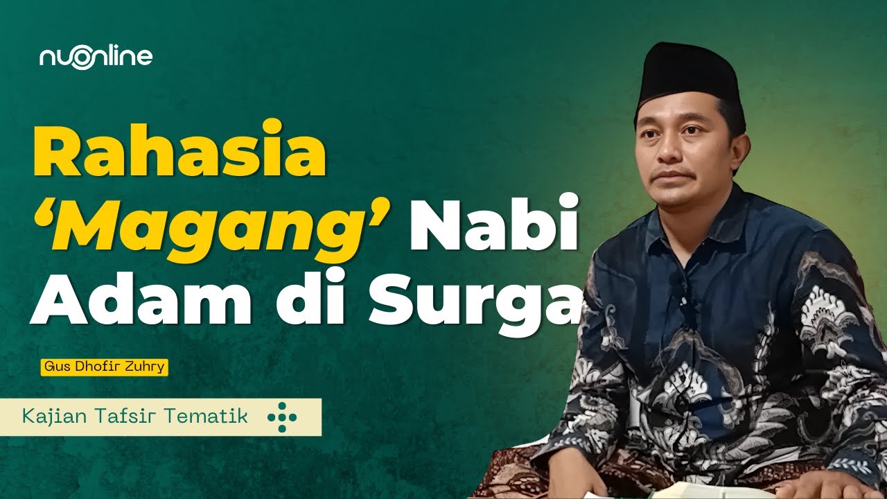 Filsafat Hidup Nabi Adam: Bekal Pemimpin yang Adil &amp; Membumi
