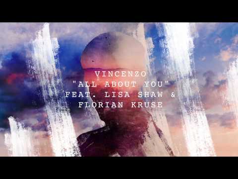 Vincenzo - All About You feat. Lisa Shaw & Florian Kruse