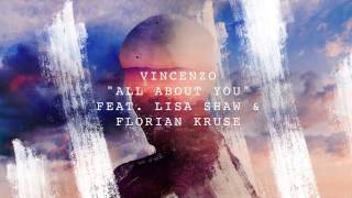 Vincenzo - All About You feat. Lisa Shaw & Florian Kruse