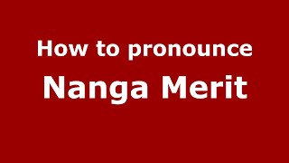 How to pronounce Nanga Merit