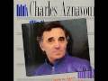 Charles Aznavour  -  In Una Casa   ( Une Maison)