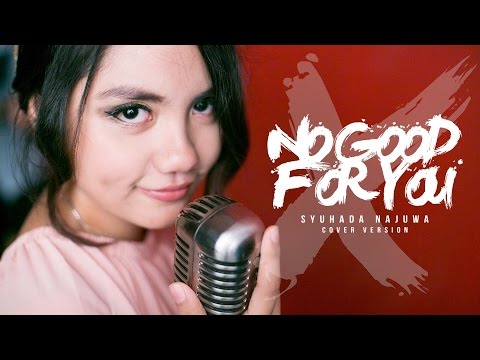 No Good For Ya - Syuhada Najuwa | Cover Ver.
