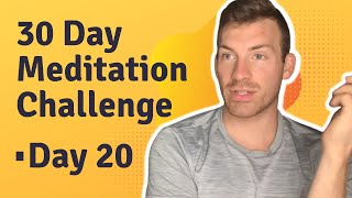 30 Day Meditation Challenge: Day 20 | Andrew Cipriano