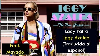 Iggy Azalea - Lady Patra (Feat. Mavado) (Traducida al español)