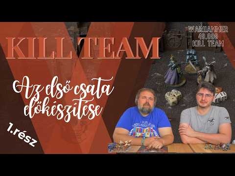 Kill Team gyorstalpaló: 1. rész -  Mielőtt harcolnál… EZT kell megcsinálnod! - Játékra kész / Play Right Away