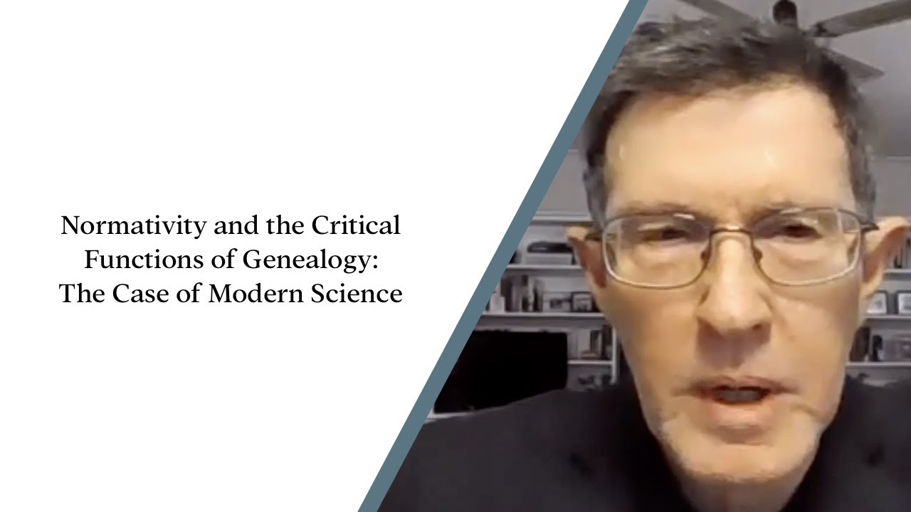 Peter Harrison – Normativity and the Critical Functions of Genealogy: The Case of Modern Science