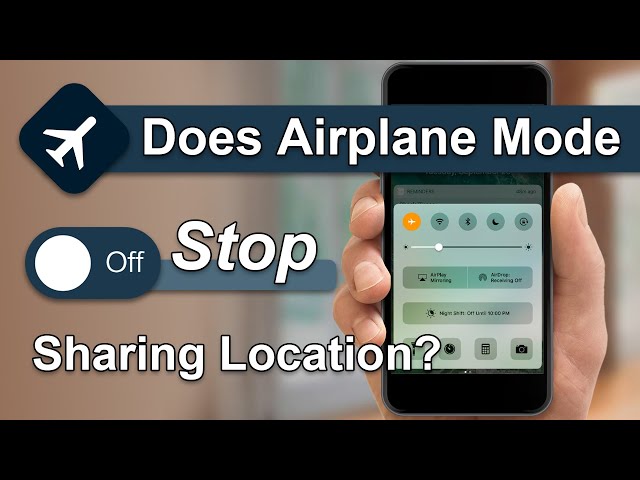 Does Airplane Mode Stop Sharing Location
