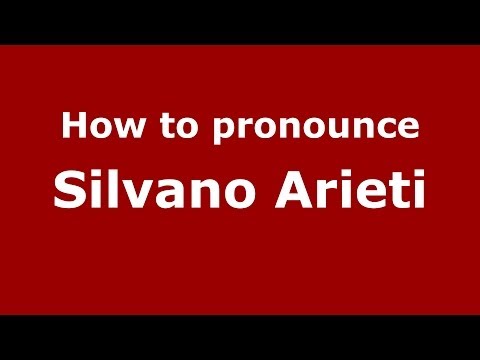 How to pronounce Silvano Arieti (Italian/Italy) - PronounceNames.com