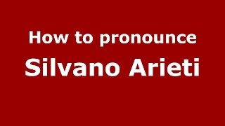 How to pronounce Silvano Arieti