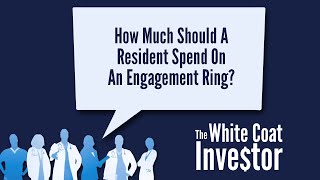 How Much Should A Resident Spend On An Engagement Ring? YQA 262-1