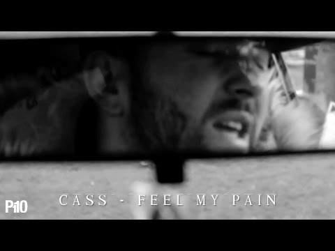 P110 - Cass - Feel My Pain [Music Video]