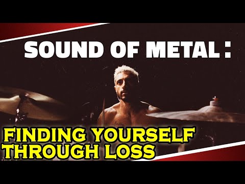 Sound of Metal: Finding Yourself Through Loss | Video Essay