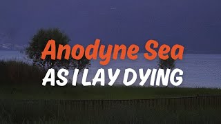 Anodyne Sea - As I Lay Dying | Lyrics