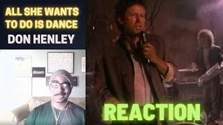 All She Wants To Do Is Dance - Don Henley | FIRST TIME LISTENING REACTION