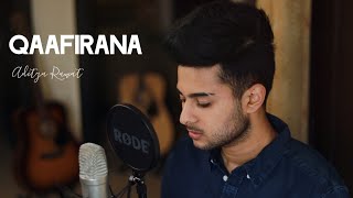Qaafirana - Cover Song | Aditya Rawat | Kedarnath | Arijit Singh