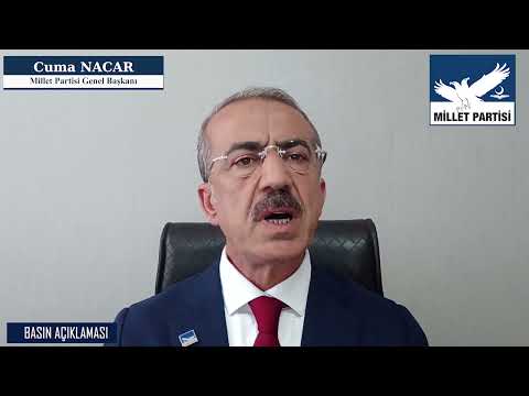 Millet Partisi Genel Başkanı Sayın Cuma NACAR, Basın Açıklaması