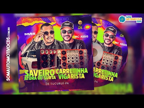CD SAVEIRO ATURA OU SURTA E CARRETINHA VIGARISTA - INSANE DJ E MC ASSIS AO VIVO