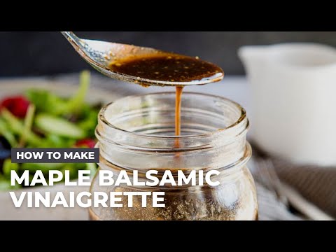 How to Make Homemade Maple Balsamic Vinaigrette Salad Dressing