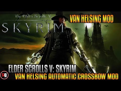 The Elder Scrolls V: Skyrim - Van Helsing Automatic Crossbow Mod