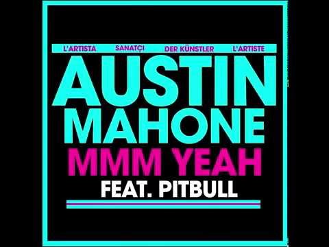 Austin Mahone feat  Pitbull   MMM Yeah (Audio)