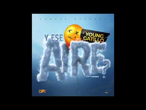 Young Gatillo - Y Ese Aire ? (Official Audio)