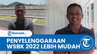 Penyelenggaraan WSBK Mandalika 2022 Lebih Mudah Ketimbang 2021, Begini Penjelasannya