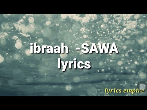 Ibraah  SAWA (lyrics video)